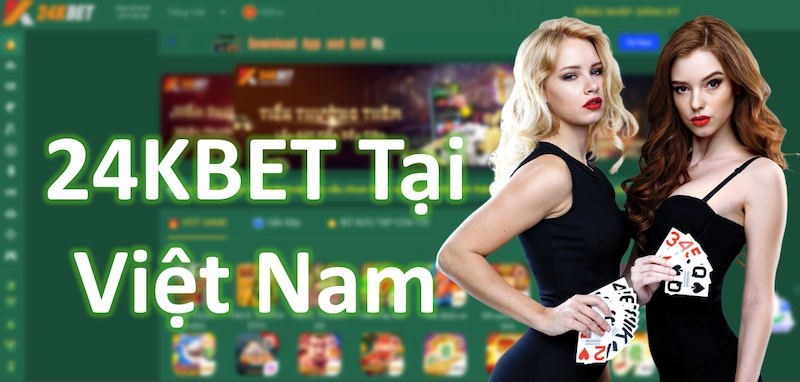 24KBET game bài trong bối cảnh thị trường casino Việt hiện nay